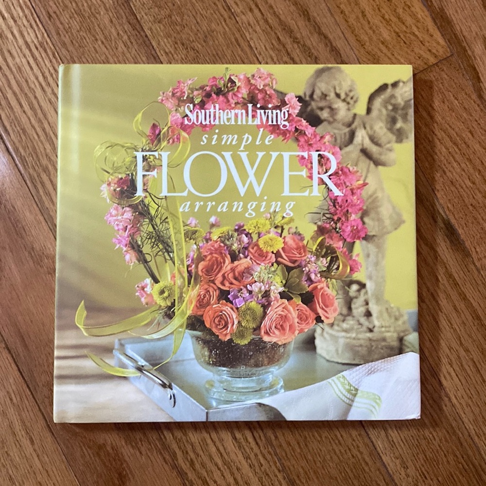 Southern Living Simple Flower Arranging Book - Hardcover 2001